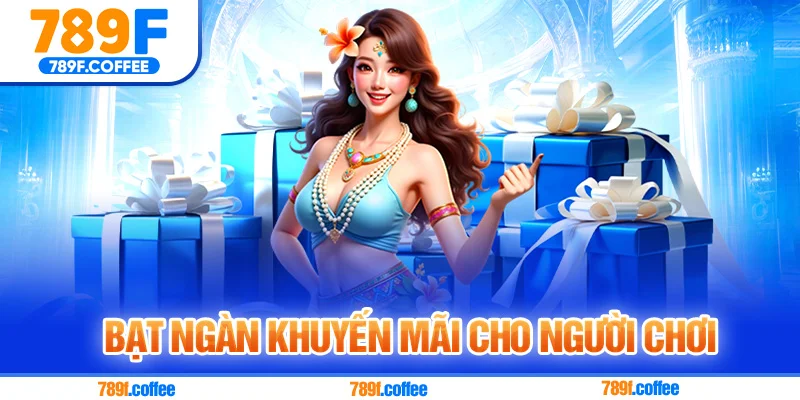 Bạt ngàn khuyến mãi cho người chơi