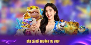 Bắn Cá Đổi Thưởng Tại 789F: Khám Phá Cơ Hội Rinh Quà Giá Trị