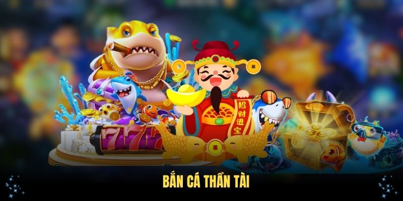 Game Bắn Cá Thần Tài Với Nhiều Tính Năng Hấp Dẫn Tại 789F