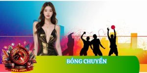 Bóng Chuyền - Bộ Môn Thể Thao Với Tỷ Lệ Thưởng Khổng Lồ