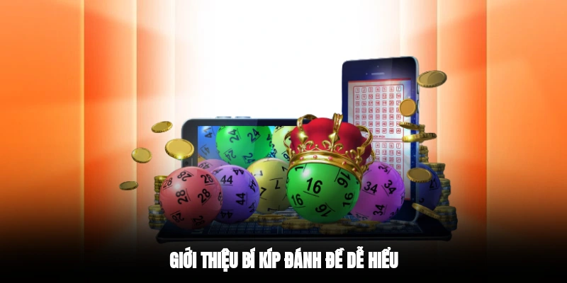 Giới thiệu bí kíp đánh đề dễ hiểu 