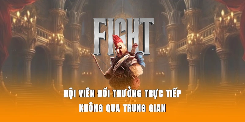 Hội viên đổi thưởng trực tiếp không qua trung gian