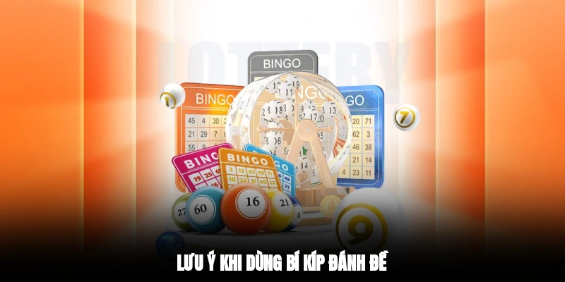 Lưu ý khi dùng bí kíp đánh đề