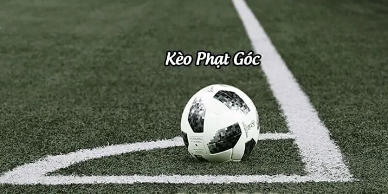 Những thông tin cần nắm bắt về kèo phạt góc